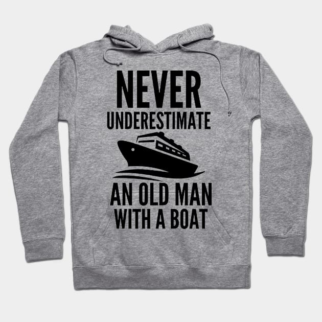 Never underestimate an old man with a boat Hoodie by mksjr